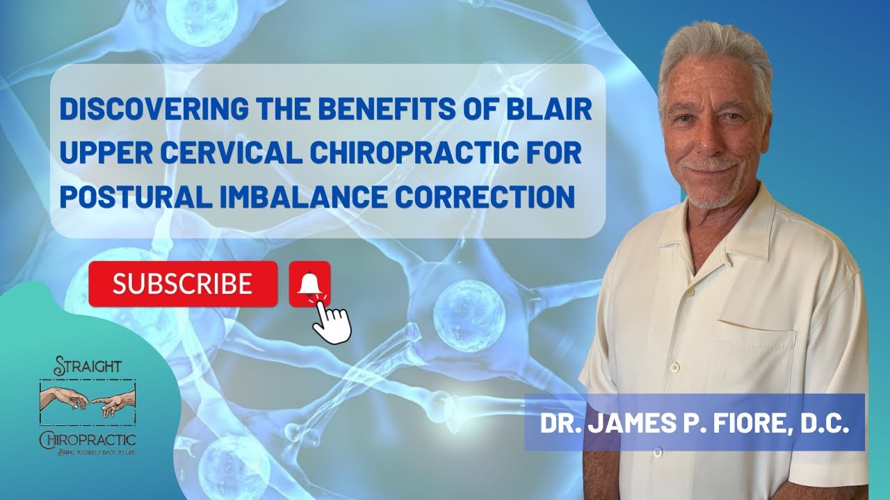 Discovering the Benefits of Blair Upper Cervical Chiropractic for Postural Imbalance Correction