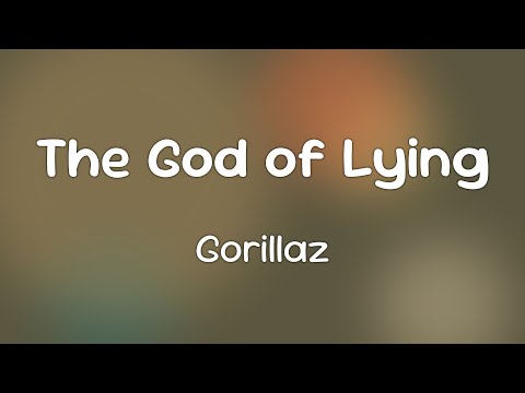 Gorillaz (Ft. IDLES) - The God of Lying  [Lyrics]