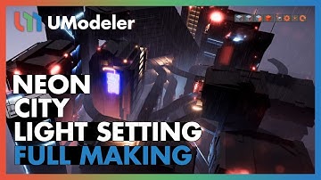 3D Modeling in Unity - Full Making Video of a Light Setting in the Neon-City with UModeler