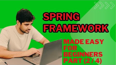 [Part 2/4] Spring Framework - Made Easy for Beginners!