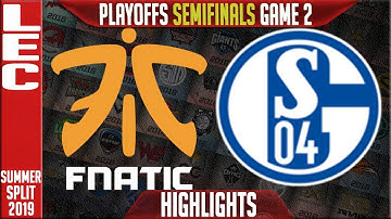 FNC vs S04 Highlights Game 2   LEC Summeer 2019 Playoffs Semi finals   Fnatic vs Schalke 04