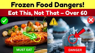 Over 60? 4 Frozen Foods You Should NEVER Touch | Senior health Tips