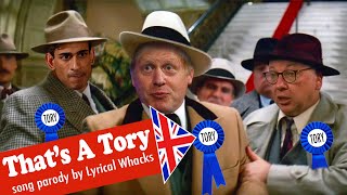Thats A Tory Song Parody By Lyrical Whacks