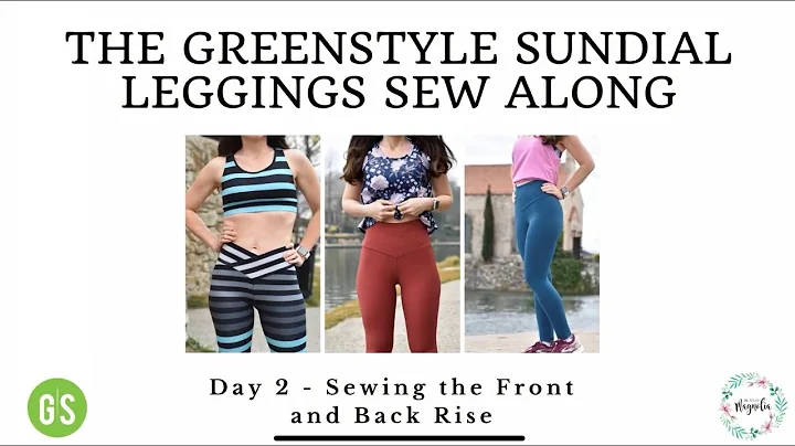 Greenstyle Sundial Leggings Sew Along Day 2 Sewing...