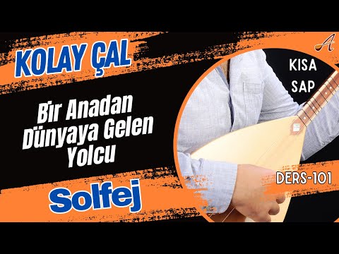 Bir Anadan Dünyaya Gelen Yolcu-Solfej (Kısa Sap Bağlama)