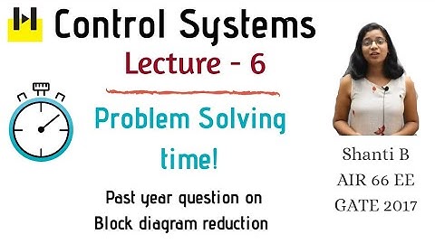 Lecture - 6 | Past year problem on Block Diagram reduction technique