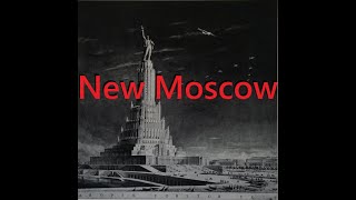 History of Soviet Architecture and City Planning (Part 6, New Moscow, 1931-35)