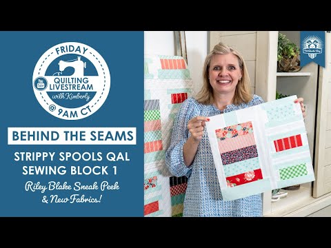 LIVE: Kimberly Sews the Strippy Spools Block 1 & New RBD Fabrics!⁠ – Behind the Seams