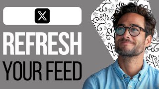 How To Refresh For You Feed on X App (2025) | Easy Method