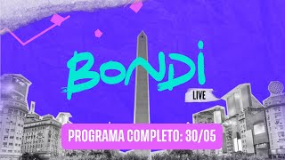 PROGRAMACIÓN COMPLETA 30/5 | BONDI LIVE