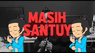 Nur Alif Ramadhan - MASIH SANTUY