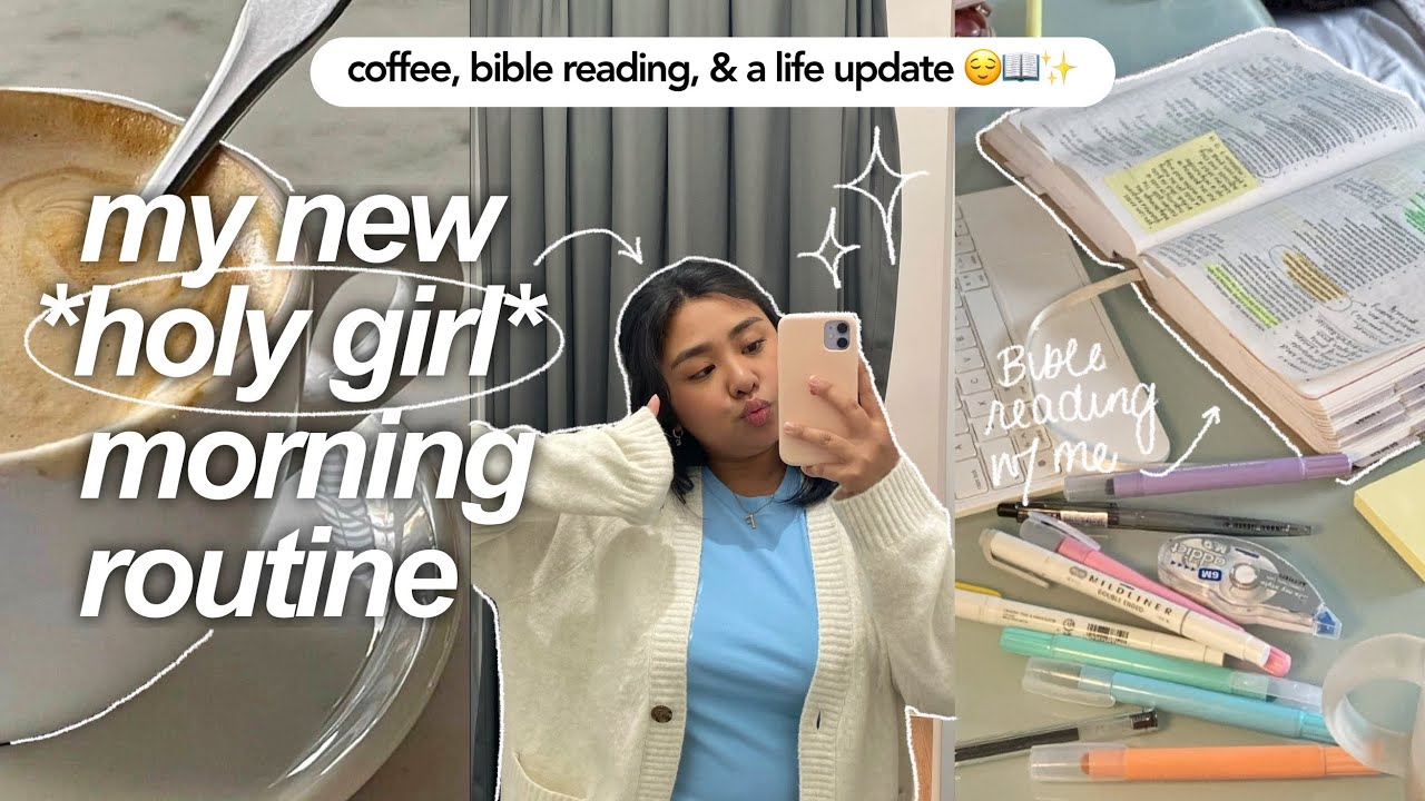 Holy Morning Routine my new *holy girl* morning routine + life update - YouTube