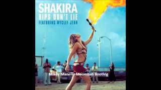 Shakira ft  Wyclef   Hips don't Lie Mikey Manello Moombah bootleg