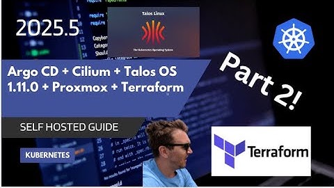 Complete Kubernetes GitOps Setup Guide Part 2: Talos OS 1.11, Proxmox & Terraform (2025)