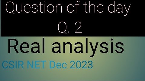 Real analysis sequence and series problem bases on limit sup and lim inf property CSIR-NET  Dec2023