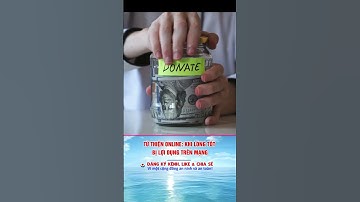 Từ Thiện Online: Khi Lòng Tốt Bị Lợi Dụng Trên Mạng