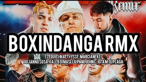 BOXINDANGA REMIX - Ezequiel Matthysse, Marcianeke, Julianno Sosa, Kaleb Di Masi, Lil Pani... (LETRA)