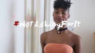 How we dress does not mean yes - Not Asking For It