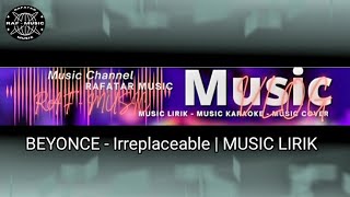 BEYONCE - Irreplaceable | Music Lirik - rafatar music