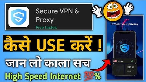 Secure VPN Proxy App Kaise Use Kare || How To Use Secure VPN Proxy App || Secure VPN