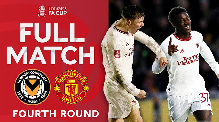 FULL MATCH | Newport County v Manchester United | Fourth Round | Emirates FA Cup 2023-24