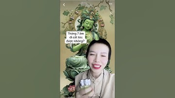 Tháng 7 âm đi cắt tóc được không ? #doandiepha