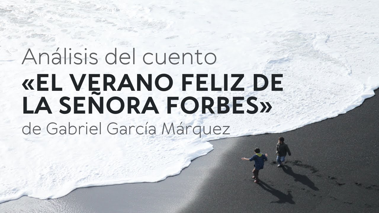 Análisis del cuento «El verano feliz de la señora Forbes» de Gabriel