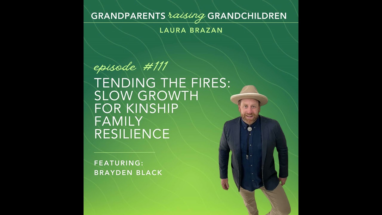 Tending the Fires: Slow Growth for Kinship Family Resilience Tending the Fires: Slow Growth for Kinship Family Resilience