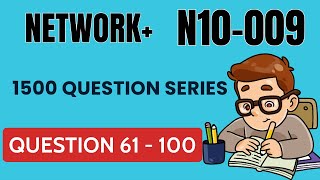 CompTIA Network+ N10 009  Practice Exam / 1500 Question Series / Question 61 - 100