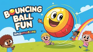 Bouncing Ball Fun   for kids with  3d animation IshmalToon  @IshmalToos