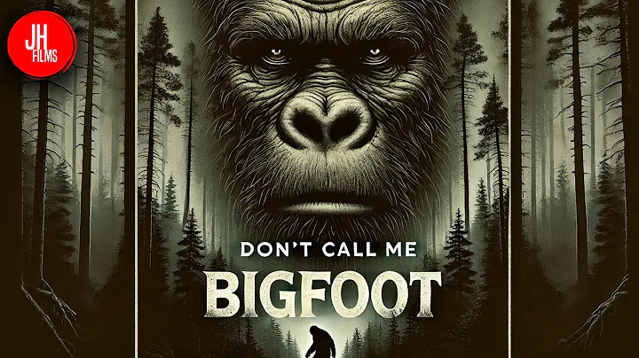 Don't Call Me Bigfoot | Cryptid Documentary