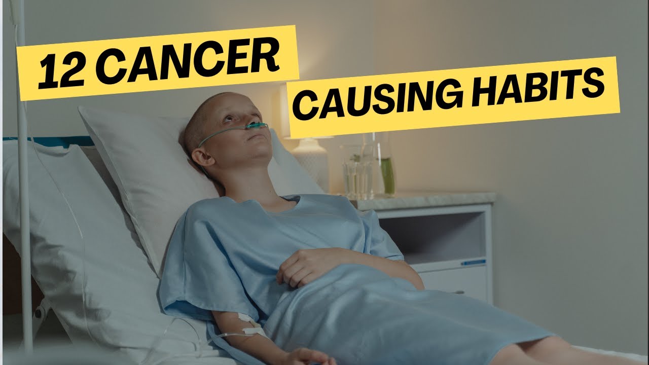 12 Cancer Causing Habits That You Should Not Do