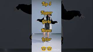 Top 5 topper girls name letter 🤓 #trending #shorts