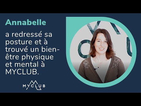 Annabelle a redressé sa posture et trouvé un bien-être physique et mental à MYCLUB