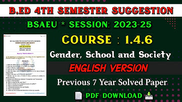 B.ed 4th semester Suggestion 2025 in English | Course- 1.4.6 | Gender school and society suggestion