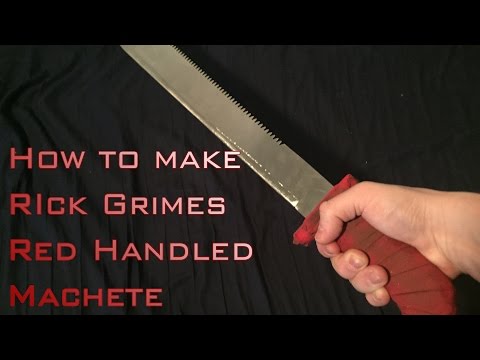 How to Make Rick Grimes Red Handled Machete The Walking Dead