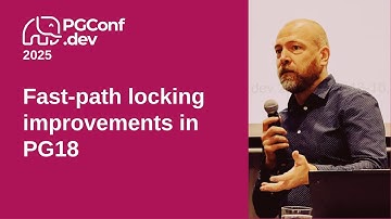 Fast-path locking improvements in PG18 (PGConf.dev 2025)