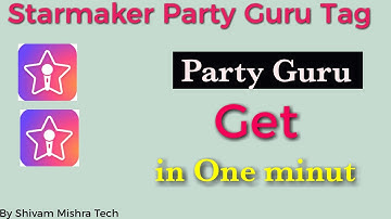 How to get party guru tag on starmaker in 1 mint// पार्टी गुरु का Tag कोसे ले। by shivam mishra tech