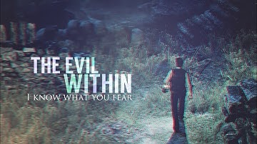 The Evil Within || I know what you fear