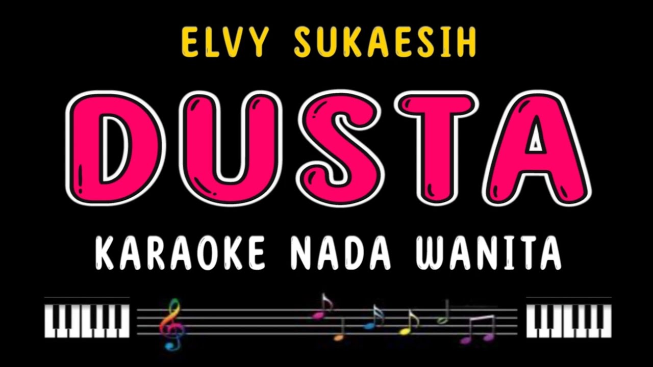 DUSTA - Karaoke Nada Wanita [ ELVY SUKAESIH ]