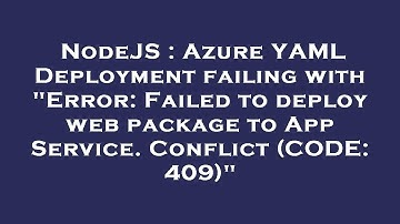 NodeJS : Azure YAML Deployment failing with "Error: Failed to deploy web package to App Service. Con