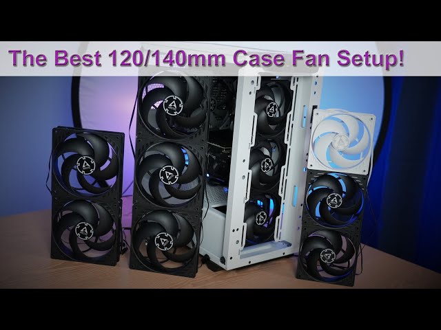 The Best PC Case Fan Setup - How Many, What Where, feat. Arctic Fans! - YouTube