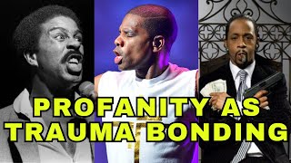 Profanity As Trauma Bonding —