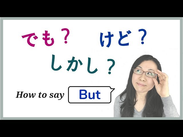 But in Japanese - でも  (demo)? けど  (kedo)? しかし (shikashi)? が (ga)? class=