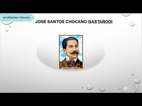 JOSE SANTOS CHOCANO/vida y obras/ Modernismo Peruano