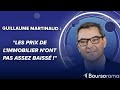 Guillaume martinaud prsident dorpi  les prix de limmobilier nont pas assez baiss 