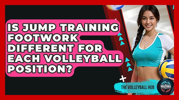 Is Jump Training Footwork Different For Each Volleyball Position? - The Volleyball Hub