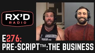 RX'D RADIO E276: Pre-Script™: The Business