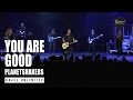 You are good  planetshakers  live at bethel church redding