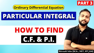 Part 3: Particular Integral for Differential Equation | CF and PI in Differential Equation